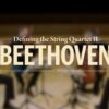 Learn Defining the String Quartet II: Beethoven online by edX