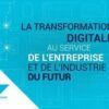 Learn La transformation digitale au service de l'entreprise et de l’industrie du futur online by edX