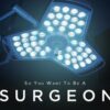 Learn So You Want To Be A Surgeon? online by edX