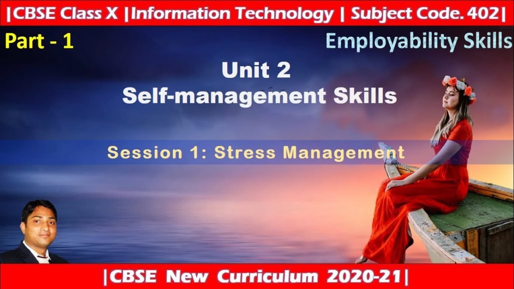Part - 1 | Self Management Skills | Stress Management | Class X | IT 402 | Employability Skills |