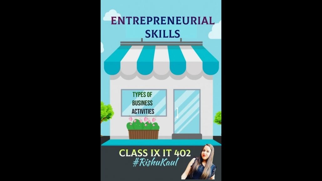 Unit 4:ENTREPRENEURIAL SKILLS||Class 9 ||IT 402|| Employability Skills- TYPES OF BUSINESS ACTIVITIES