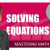 Math Explained Easy 4 - Solving Equations | Teaching & Academics Math Online Course by Udemy