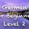 German For Beginners - Level 2 | Teaching & Academics Language Online Course by Udemy
