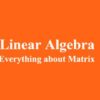 Linear Algebra For Absolute Beginners | Teaching & Academics Math Online Course by Udemy