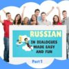 Russian in Dialogues Made Easy and Fun. Part 1. | Teaching & Academics Language Online Course by Udemy