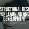 Instructional Design for Learning and Development | Teaching & Academics Online Education Online Course by Udemy