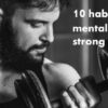 10 Habits of Mentally Strong People | Personal Development Personal Transformation Online Course by Udemy