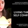 Living Through Self Compassion | Personal Development Personal Transformation Online Course by Udemy