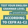 Test English Grammar Level (Present Tenses) CEFR A1-C2 | Teaching & Academics Test Prep Online Course by Udemy