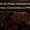 Tcnicas para transformar sua vida: Coaching e PNL | Personal Development Other Personal Development Online Course by Udemy