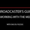 A Broadcaster's Guide to Working with the Media | Personal Development Career Development Online Course by Udemy
