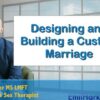 Designing and Building a Custom Marriage | Personal Development Parenting & Relationships Online Course by Udemy