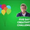 Creative Thinking with a 5-Day Creativity Challenge | Marketing Branding Online Course by Udemy