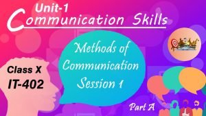 Communication Skills Unit-1 | Methods of Communication | Part A Employability Skills Class 10 IT 402