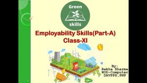GREEN SKILLS (Class XI-Employability Skills)