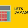 Let's JavaScript! Newbie Friendly: Part 1 | Development Web Development Online Course by Udemy