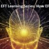 The EFT Learning Series: How EFT Works | Health & Fitness Mental Health Online Course by Udemy