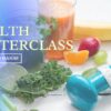 Health Masterclass: How To Transform Your Health & Life | Health & Fitness Nutrition Online Course by Udemy