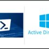 [Active Directory] Management using Windows PowerShell | Development Software Engineering Online Course by Udemy