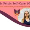 Holistic Pelvic Self-Care 101 | Health & Fitness Other Health & Fitness Online Course by Udemy