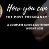 Nutrition & Weight Loss Post Pregnancy: A Complete Guide | Health & Fitness Nutrition Online Course by Udemy