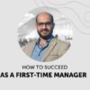 How to succeed as a First Time Manager-Arabic | Business Management Online Course by Udemy