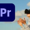 Premiere Pro VR | Photography & Video Video Design Online Course by Udemy