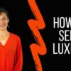 HOW TO SELL LUXURY: Become a Sophisticated Selling Machine | Business Sales Online Course by Udemy