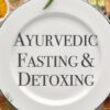 Ayurvedic Fasting & Detoxing | Health & Fitness Nutrition Online Course by Udemy