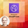 The cloud architect's guide to CloudFront | Development Software Engineering Online Course by Udemy