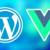 WordPress Plugin Development with Vue. js (2021) | Development Web Development Online Course by Udemy