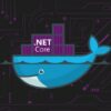 Docker para desarrolladores .Net | Development Development Tools Online Course by Udemy