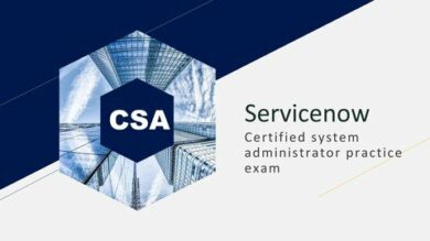 ServiceNow Certified System Administrator(CSA) practice 2020 | It & Software It Certification Online Course by Udemy