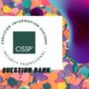 ISC2 CISSP unique questions bank - 400 top rated questions! | It & Software Network & Security Online Course by Udemy