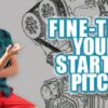 [Workshop] Fine-Tune Your Startup Pitch (FTYSP) | Business Entrepreneurship Online Course by Udemy