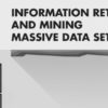 Information Retrieval and Mining Massive Data Sets | Development Web Development Online Course by Udemy