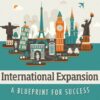 International Expansion: A Blueprint for Success | Business Business Strategy Online Course by Udemy